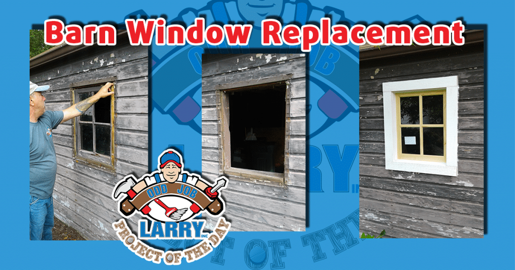 odd job larry barn window replacement